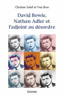 David bowie, nathan adler et l'adjoint au desordre