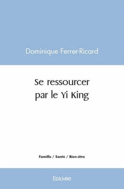 Se ressourcer par le Yi King