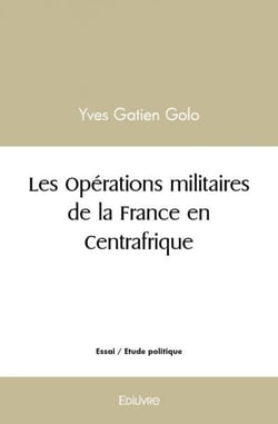Les Opérations militaires de la France en Centrafrique