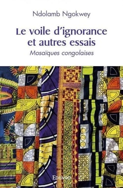 Le voile d ignorance et autres essais - mosaiques congolaises