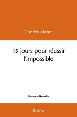 15 jours pour reussir l'impossible
