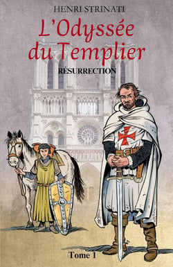 L'odyssee du templier - t01 - l'odyssee du templier - tome 1 : resurrection