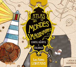 Les Astres Lointains : Atlas des Mondes Imaginaires