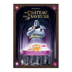 Le Château des 5 saveurs - Tome 04 L'amertume, parfois dure à avaler