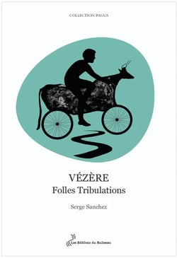 Vezere - folles tribulations