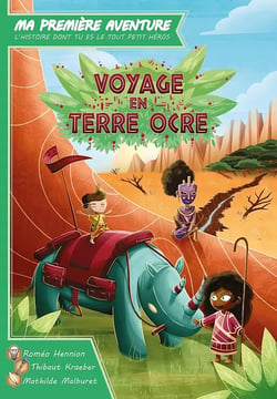 Ma première aventure, l'histoire dont tu es le tout petit héros : Voyage en terre ocre