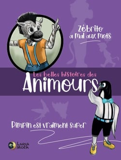 Les animours - zebrito a mal aux mots - pimpin est vraiment super
