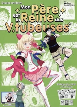 Mon père est la reine des Vtubeuses : coffret Intégrale