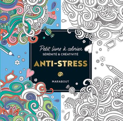 Le petit livre de coloriages : anti-stress