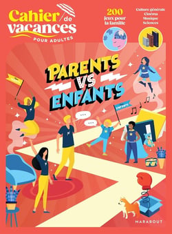 Cahier de vacances - Parents vs Enfants
