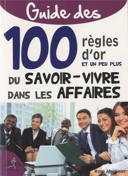 100 règles d'or du savoir-vivre dans les affaires