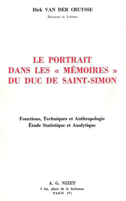 Le Portrait dans les Mémoires du duc de Saint-Simon : Fonctions, Techniques et Anthropologie. Étude Statistique et Analytique