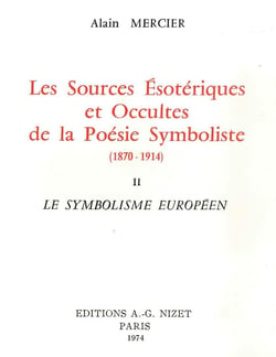 Les Sources Ésotériques et Occultes de la Poésie Symboliste (1870-1914) : II. Le Symbolisme européen