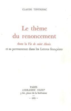 Le Thème du renoncement dans la Vie de saint Alexis : et sa permanence dans les Lettres françaises