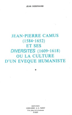 Jean-Pierre Camus (1584-1652) et ses Diversités (1609-1618) : ou La culture d'un évêque humaniste