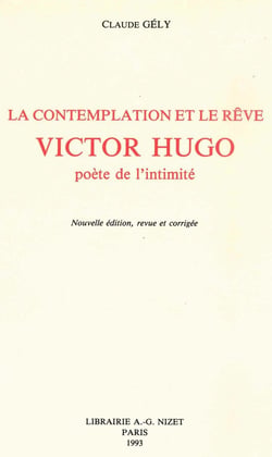 La Contemplation et le rêve: Victor Hugo, poète de l'intimité