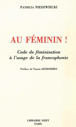 Au féminin!  code de féminisation à l'usage de la francophonie