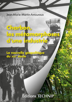 Charbon, les métamorphoses d'une industrie : La nouvelle géopolitique du XXIe siècle