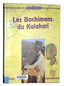 Les Bochimans du Kalahari