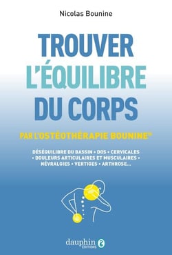 Trouver l'équilibre du corps : par l'ostéothérapie Bounine