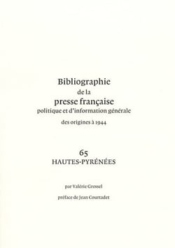 Bibliographie de la presse francaise des origines a 1944. 65. hautes-pyrenees