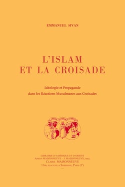 L'islam et la croisade - idéologie et propagande dans les réactions musulmanes aux croisades