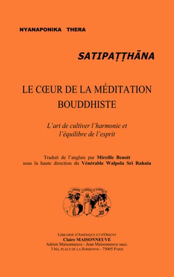 Satipatthana - le coeur de la méditation bouddhiste - l'art de cultiver l'harmonie et l'équilibre de l'esprit