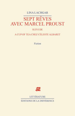 Sept rêves avec Marcel Proust