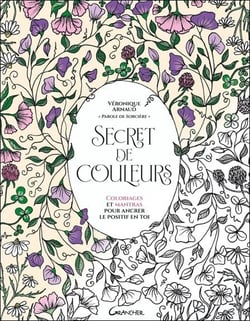 Secret de couleurs - coloriages et mantras pour ancrer le positif en toi