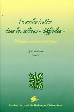 La Scolarisation dans les milieux difficiles : Politiques, processus et pratiques