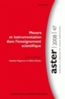 Aster, n° 47/2009 : Mesure et instrumentation dans l'enseignement scientifique