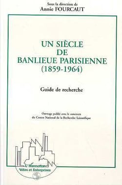 Un siecle de banlieue parisienne