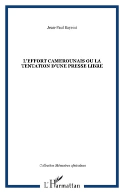 L'effort camerounais ou la tentation d'une presse libre