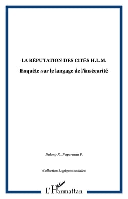 La reputation des cites h.l.m. - enquete sur le langage de l'insecurite