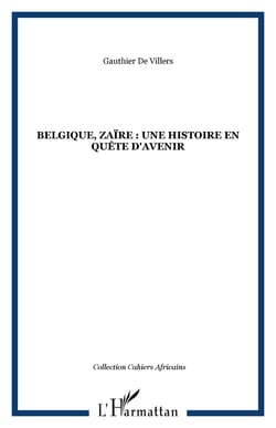 Belgique, zaire : une histoire en quete d'avenir