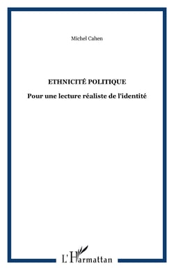 Ethniciée politique : pour une lecture realiste de l'identité