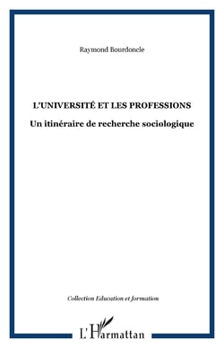 L'université et les professions : Un itinéraire de recherche sociologique