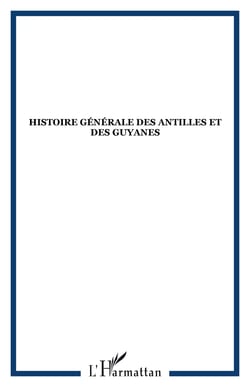 Histoire générale des Antilles et des Guyanes