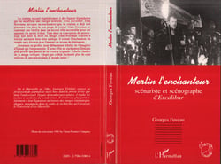 Merlin l'enchanteur : Scénariste et scénographe d'Excalibur
