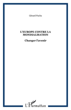 L'europe contre la mondialisation - changer l'avenir