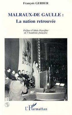 Malraux-de gaulle - la nation retrouvee