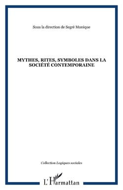 Mythes, rites, symboles dans la société contemporaine