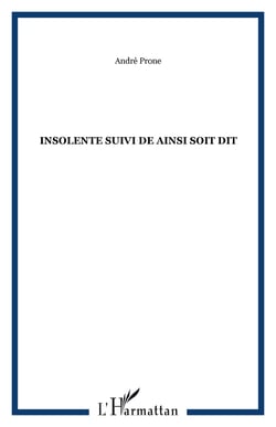 Insolente - ainsi soit dit