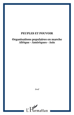 Peuples et pouvoir - organisations populaires en marche Afrique - Amériques - Asie