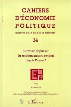 Cahiers d'économie politique n.34 : qu'a t on appris sur la relation salaire-emploi depuis keynes