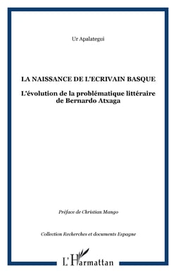 La naissance de l'ecrivain basque - l'evolution de la problematique litteraire de bernardo atxaga