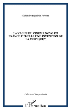 LA VAGUE DU CINÉMA NOVO EN FRANCE FUT-ELLE UNE INVENTION DE LA CRITIQUE ?