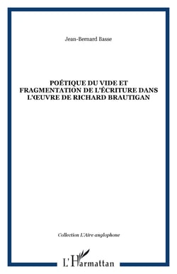 Poetique du vide et fragmentation de l'ecriture dans l' uvre de richard brautigan