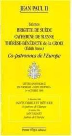 Saintes Brigitte de Suède, Catherine de Sienne, Thérèse- Bénédicte de la Croix - Co-patrones de l'Europe : Lettre apostolique en forme de Motu proprio