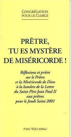 Prêtre, tu es mystère de miséricorde